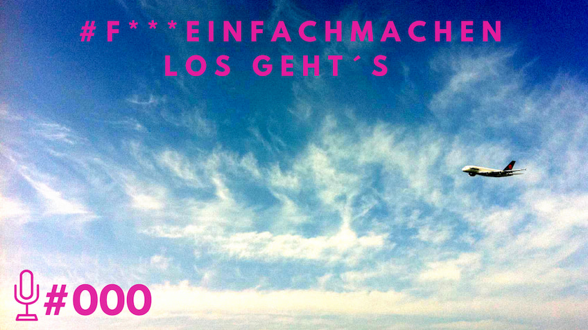 000-f-einfachmachen-Los-geht´s