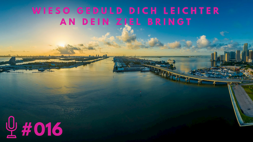 016-WIESO-GEDULD-SO-WICHTIG-FÜR-DEINE-ZIELE-IST-1