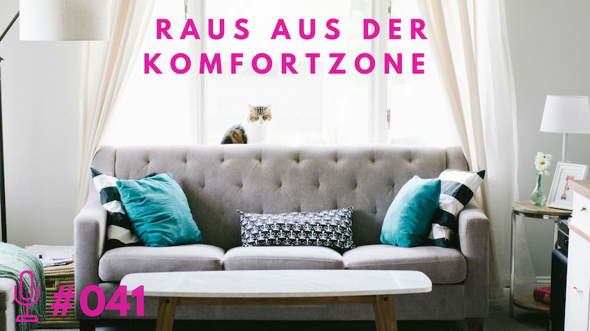 041: Raus aus der Komfortzone