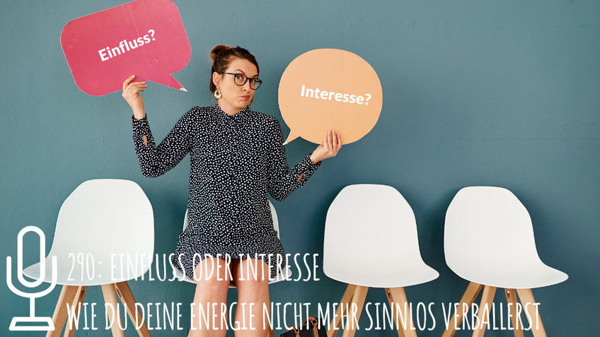 Einfluss oder Interesse: Wie du Energie nicht mehr sinnlos verballerst