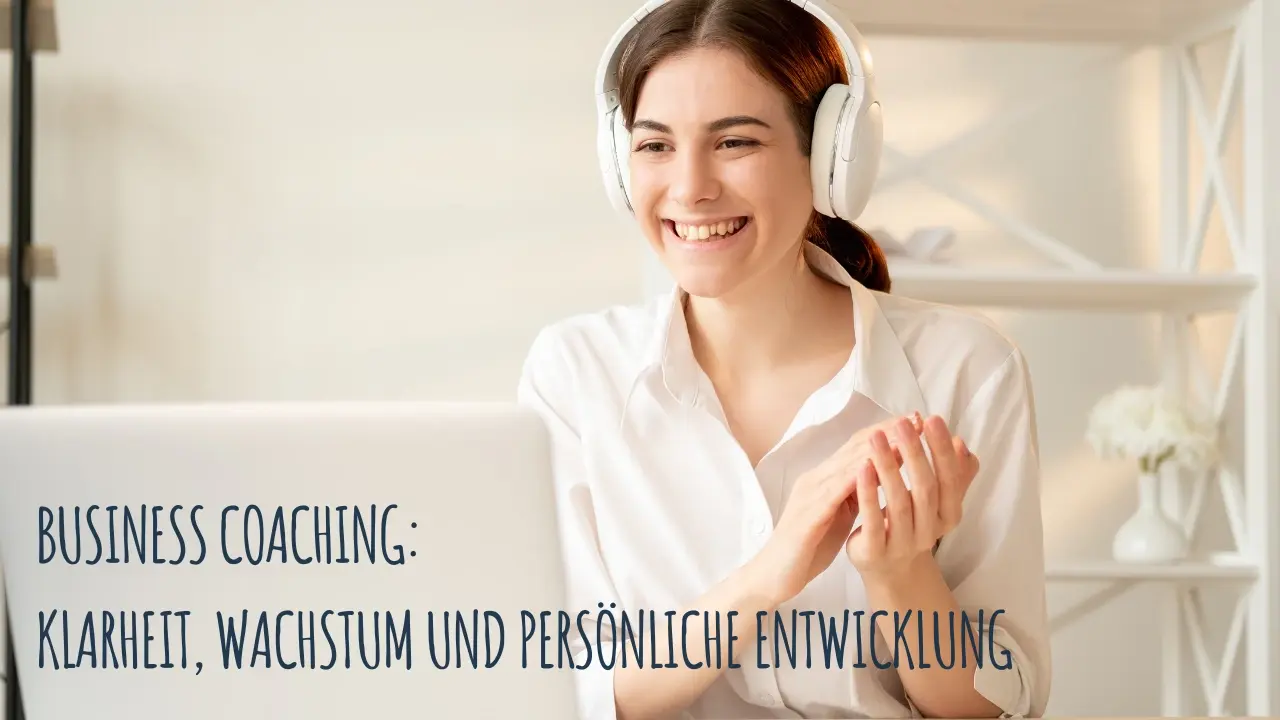 Business Coaching: Klarheit, Wachstum und persönliche Entwicklung