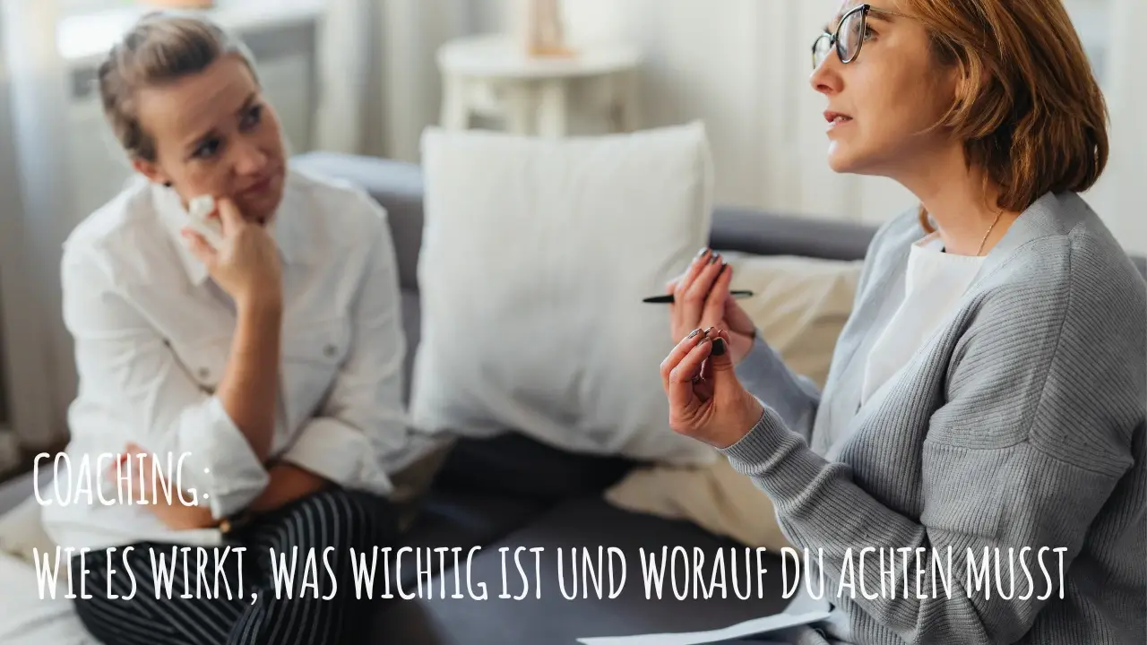 Coaching: Wie es wirkt, was wichtig ist und worauf du achten musst